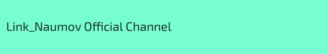 Link_Naumov Official Channel